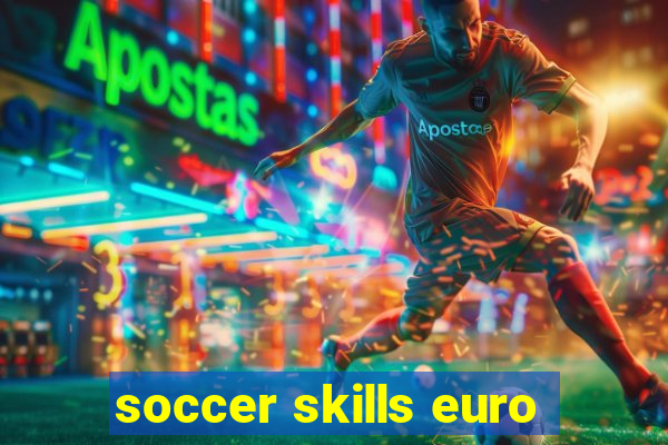 soccer skills euro